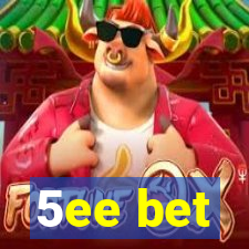 5ee bet